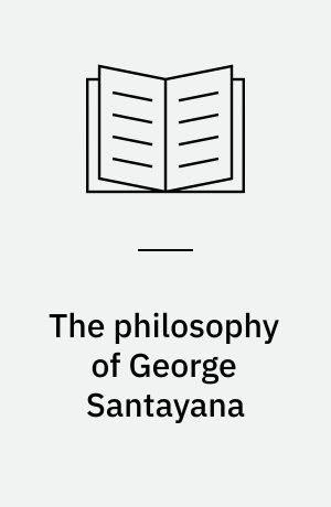 The philosophy of George Santayana