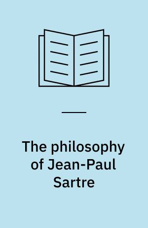 The philosophy of Jean-Paul Sartre