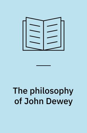 The philosophy of John Dewey