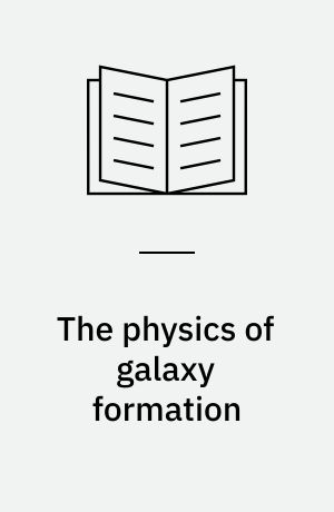 The physics of galaxy formation : proceedings of the meeting held at University of Tsukuba,Tsukuba, Ibaraki, Japan 3-7 July 2000