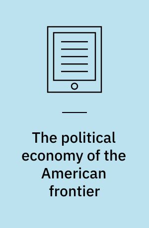 The political economy of the American frontier