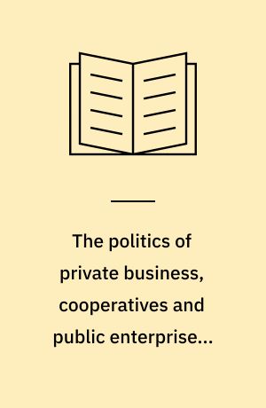The politics of private business, cooperatives and public enterprise - Denmark