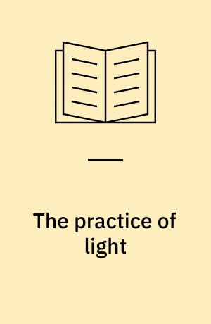 The practice of light : a genealogy of visual technologies from prints to pixels