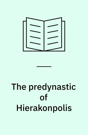 The predynastic of Hierakonpolis : an interim report