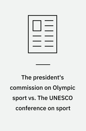 The president's commission on Olympic sport vs. The UNESCO conference on sport