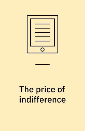 The price of indifference : refugees and humanitarian action in the new century