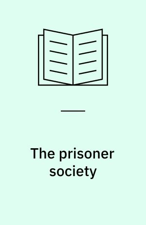 The prisoner society : power, adaptation, and social life in an English prison