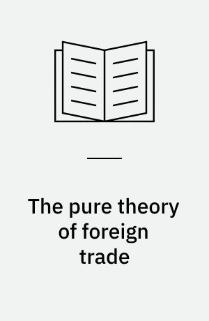 The pure theory of foreign trade: The pure theory of domestic values