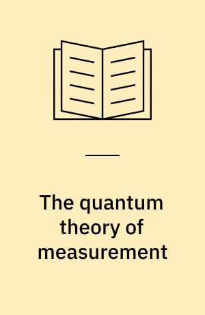 The quantum theory of measurement