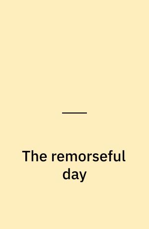 The remorseful day