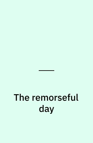 The remorseful day