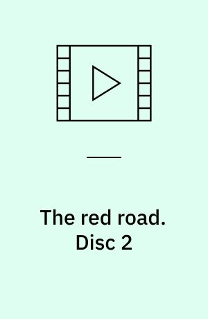 The red road. Disc 2
