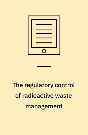 The regulatory control of radioactive waste management : overview of 15 NEA member countries