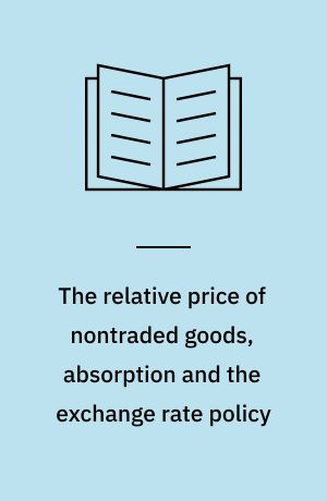 The relative price of nontraded goods, absorption and the exchange rate policy : Chile 1974-1982