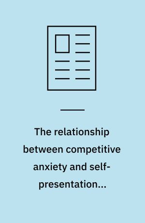 The relationship between competitive anxiety and self-presentational concerns