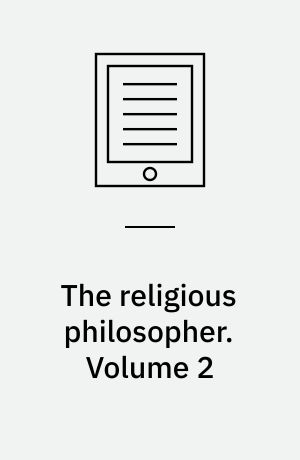 The religious philosopher. Volume 2