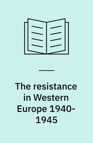 The resistance in Western Europe 1940-1945