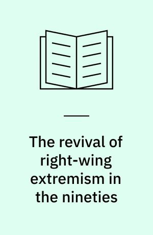 The revival of right-wing extremism in the nineties
