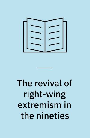 The revival of right-wing extremism in the nineties