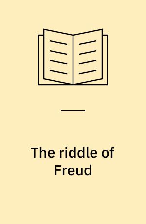 The riddle of Freud : Jewish influences on his theory of female sexuality