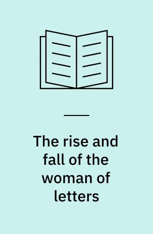 The rise and fall of the woman of letters