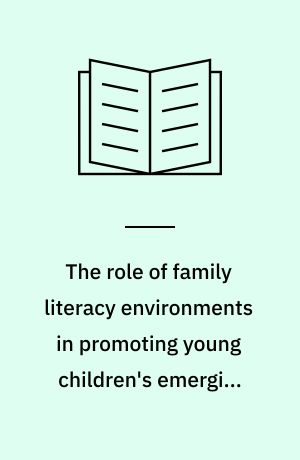 The role of family literacy environments in promoting young children's emerging literacy skills