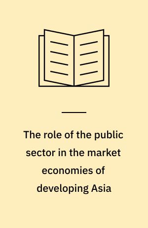 The role of the public sector in the market economies of developing Asia : general lessons for the current debt strategy