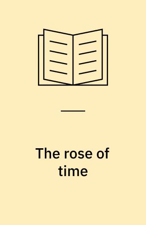 The rose of time : new and selected poems