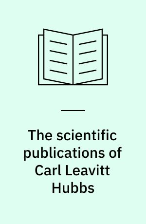 The scientific publications of Carl Leavitt Hubbs : bibliography and index, 1915-1981