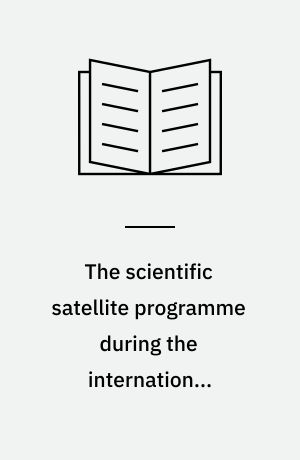 The scientific satellite programme during the international magnetospheric study : proceedings of the 10. ESLAB symposium, Vienna, 10-13 June 1975