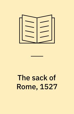 The sack of Rome, 1527