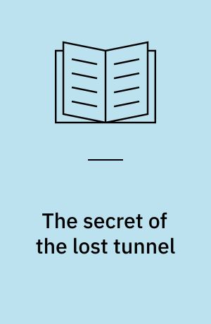 The secret of the lost tunnel