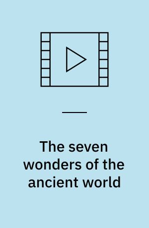 The seven wonders of the ancient world