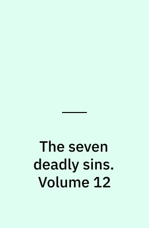 The seven deadly sins : Four knights of the apocalypse. Volume 12