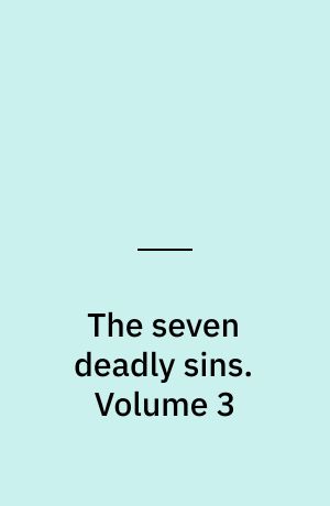 The seven deadly sins : Four knights of the apocalypse. Volume 3
