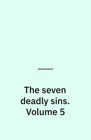 The seven deadly sins : Four knights of the apocalypse. Volume 5