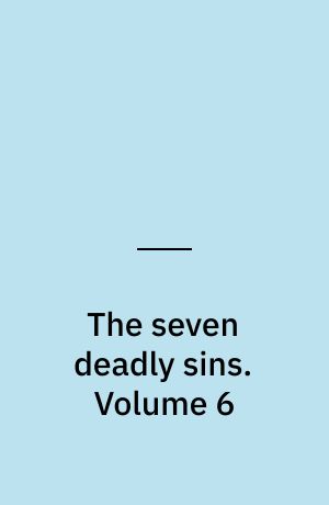 The seven deadly sins : Four knights of the apocalypse. Volume 6