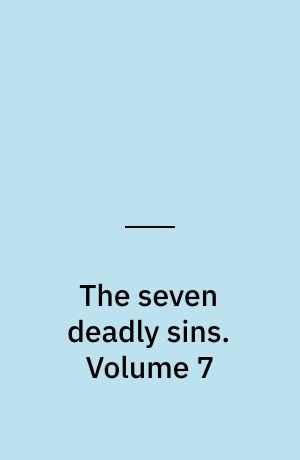 The seven deadly sins : Four knights of the apocalypse. Volume 7