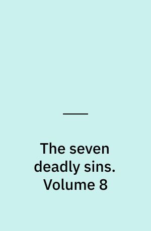 The seven deadly sins : Four knights of the apocalypse. Volume 8