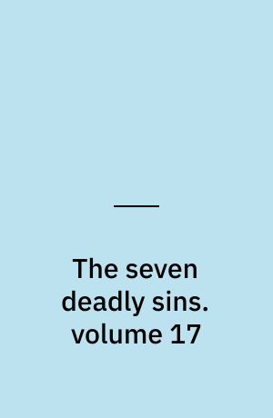 The seven deadly sins : Four knights of the apocalypse. volume 17