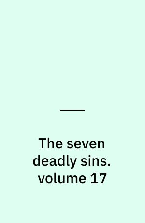 The seven deadly sins : Four knights of the apocalypse. volume 17