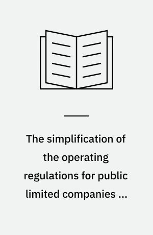 The simplification of the operating regulations for public limited companies in the European Union : final report, December 1995