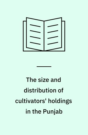 The size and distribution of cultivators' holdings in the Punjab