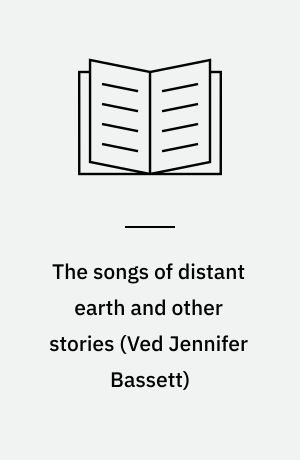 The songs of distant earth and other stories