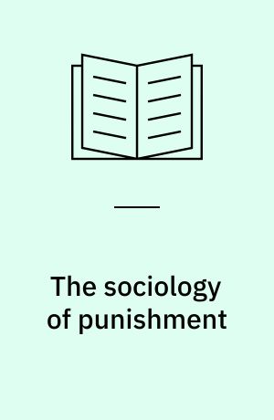 The sociology of punishment : socio-structural perspectives