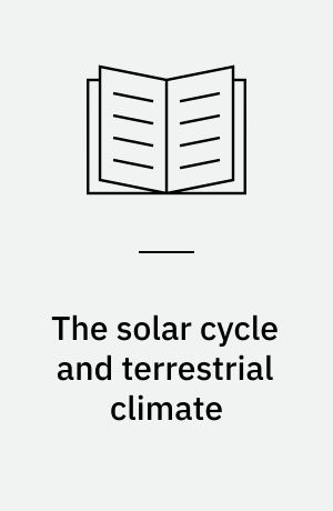 The solar cycle and terrestrial climate : proceedings of the 1st Solar and Space Weather Euroconference : 25-29 September 2000, Instituto de Astrofísica de Canarias, Santa Cruz de Tenerife, Tenerife, Spain