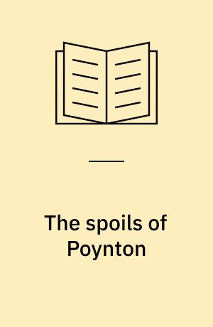 The spoils of Poynton: A London life ; The chaperon