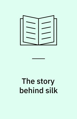 The story behind silk