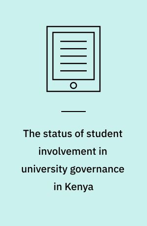 The status of student involvement in university governance in Kenya : the case of public and private universities