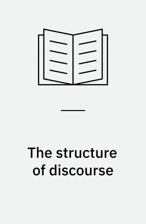 The structure of discourse : a corpus-based cross-linguistic study